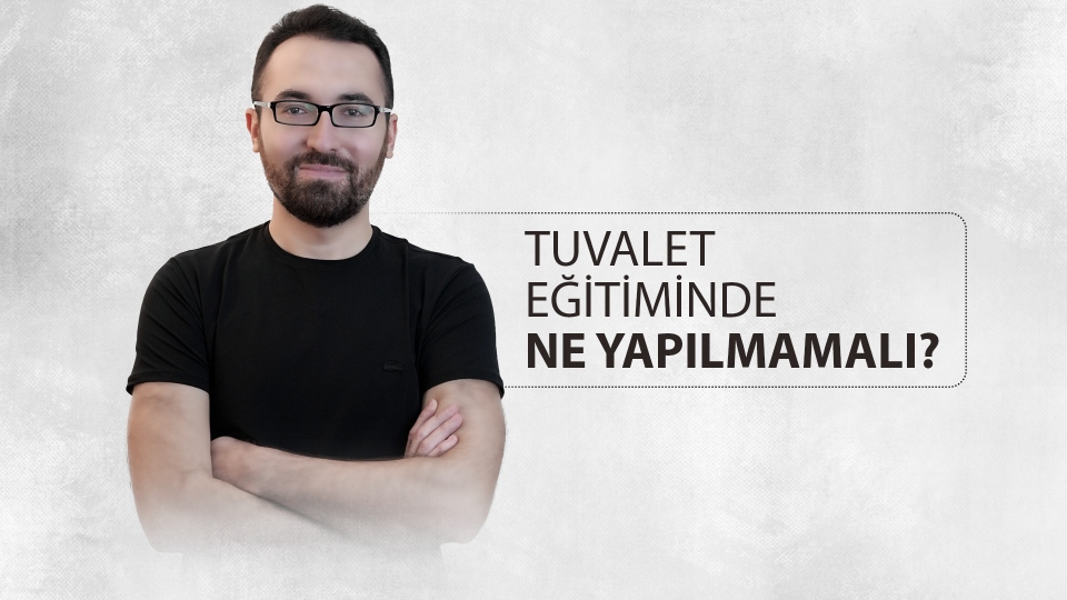 Tuvalet Eğitimi Sırasında Neler Yapılmamalı