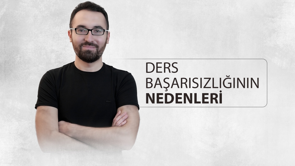 Ders Başarısızlığının Nedenleri